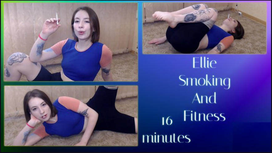 Ellie smoking and fitness