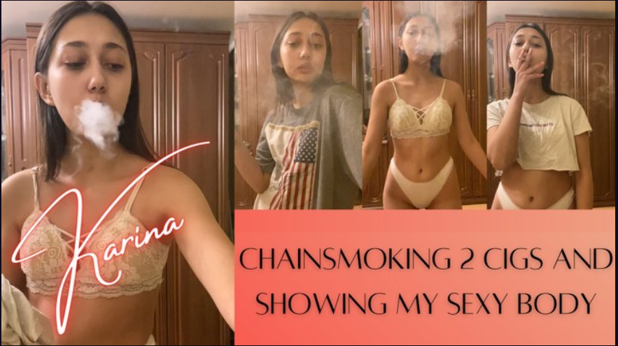 Karina Smoking 2 Cigarettes and Showing My Sexy Body